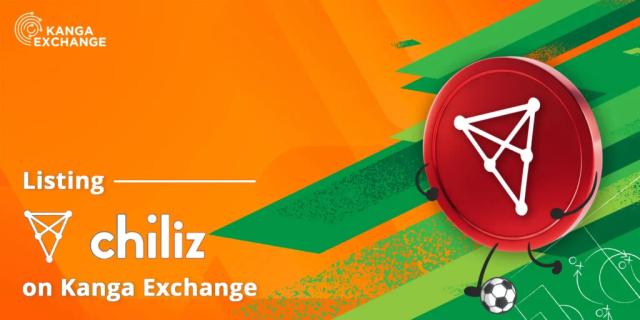 Chiliz listing on Kanga Exchange